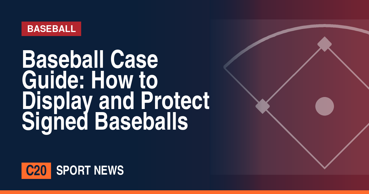Baseball Case Guide: How to Display and Protect Signed Baseballs