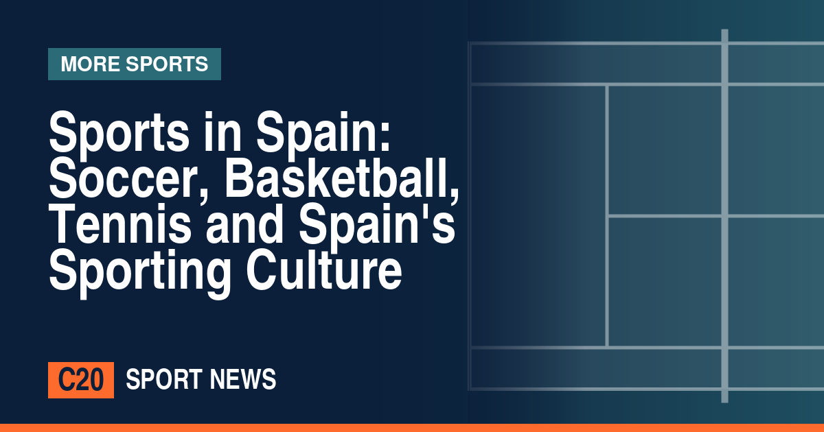 Sports in Spain: Soccer, Basketball, Tennis and Spain's Sporting Culture